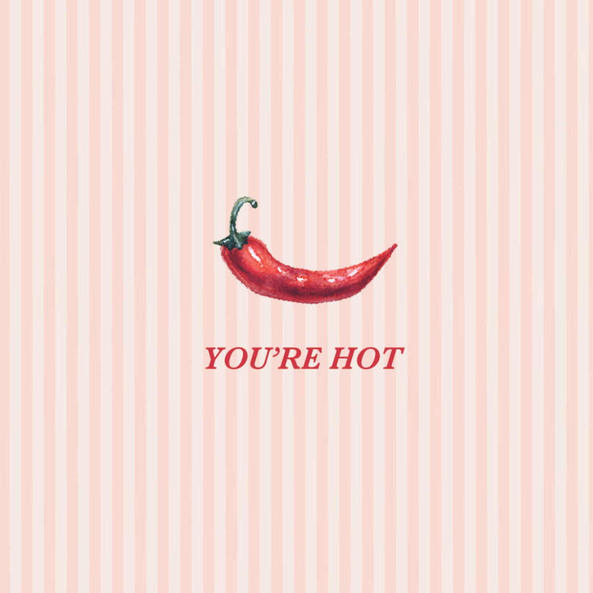 "You're Hot" Pepper Greeting Card